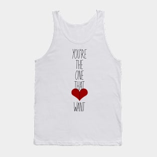 You're The One That I Want Tank Top